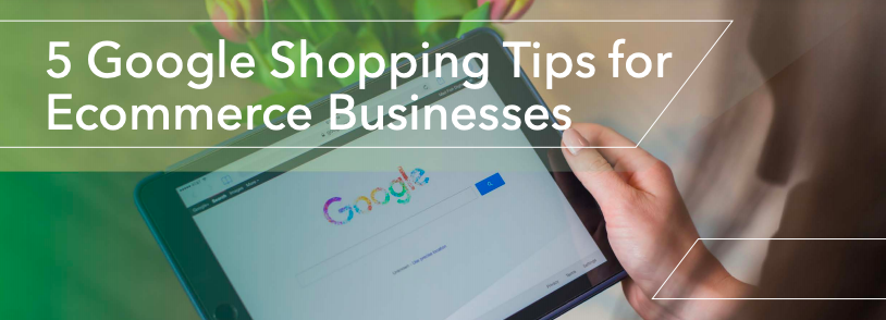 5 Google Shopping Tips