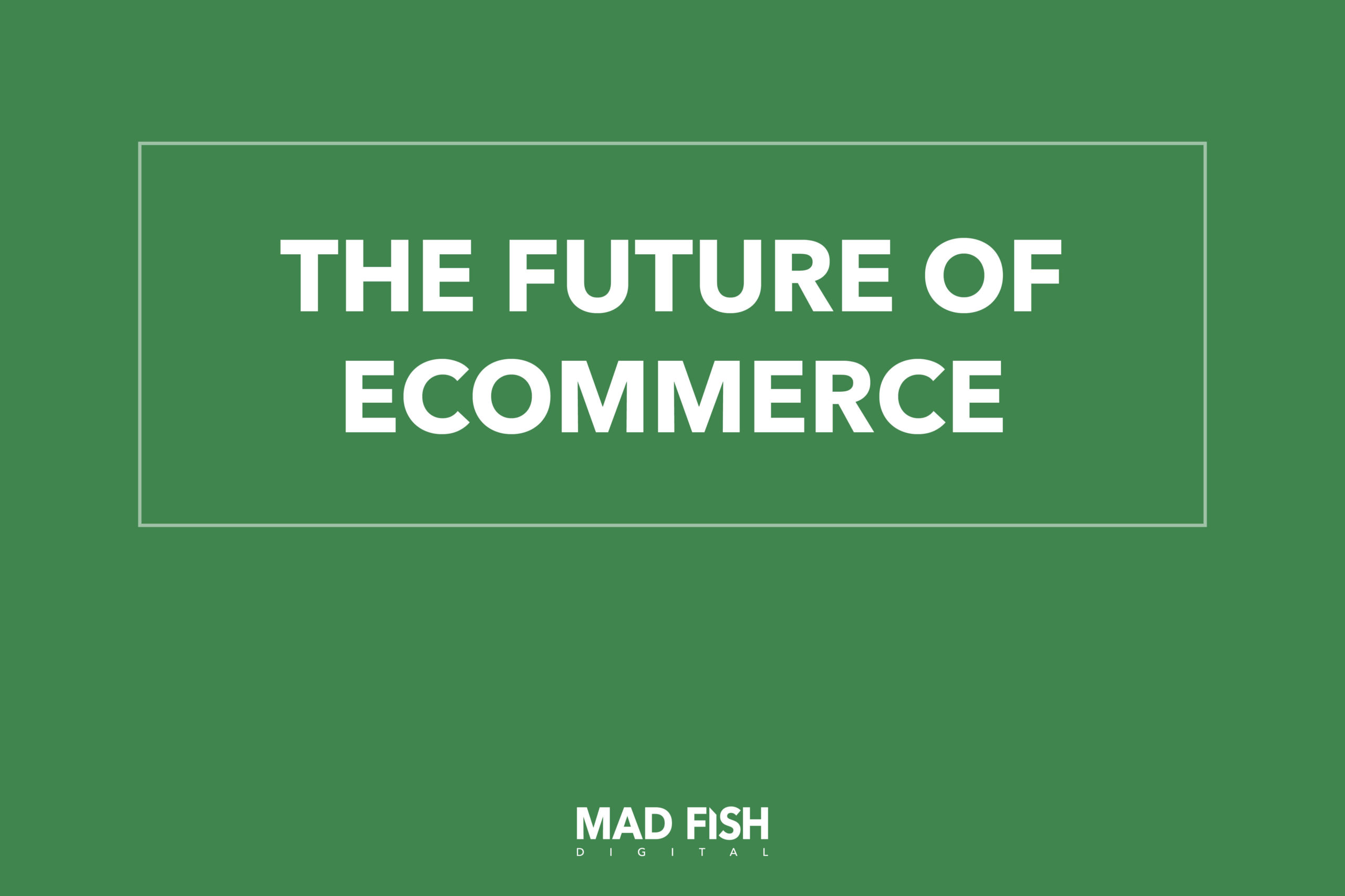 Mad Fish Ecommerce Report