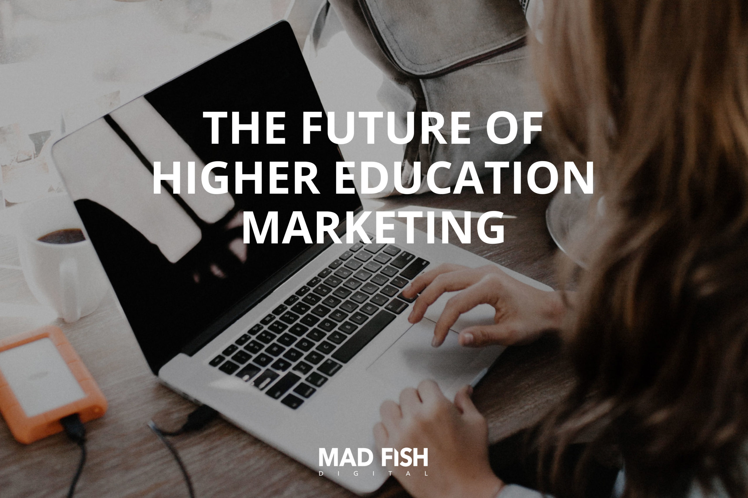 The Future of Higher Education Marketing Guide