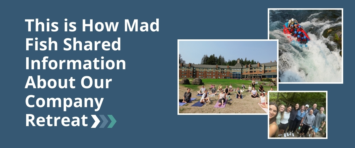 This is How Mad Fish Shared Information About Our Company Retreat