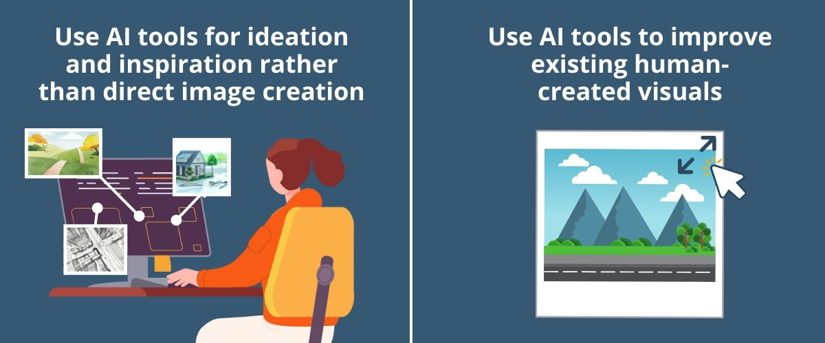 Consider combining AI-generated images with human-created visuals to strike the right balance.