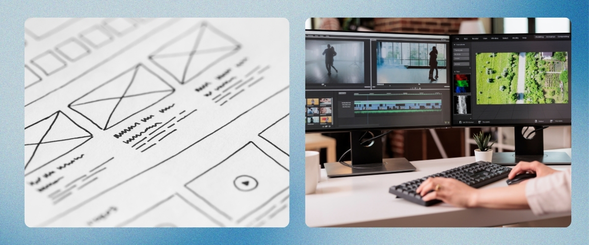 A split image: on the left, a hand-drawn wireframe/sketch of a webpage; on the right, a person editing video on a multi-monitor computer setup.