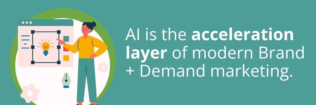 Illustrated graphic of a woman pointing at a design canvas with a lightbulb, alongside the text "AI is the acceleration layer of modern Brand + Demand marketing.